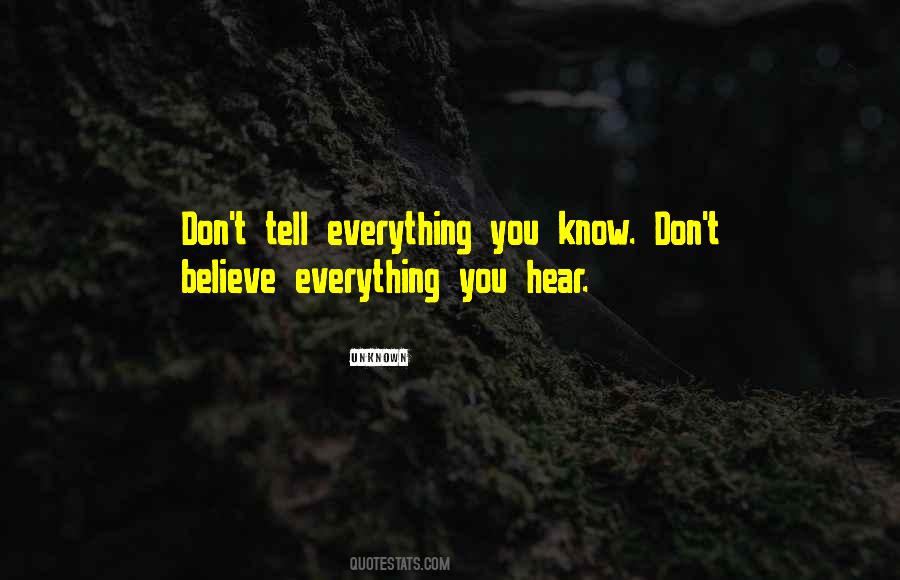 Don't Tell Everything You Know Quotes #1442078