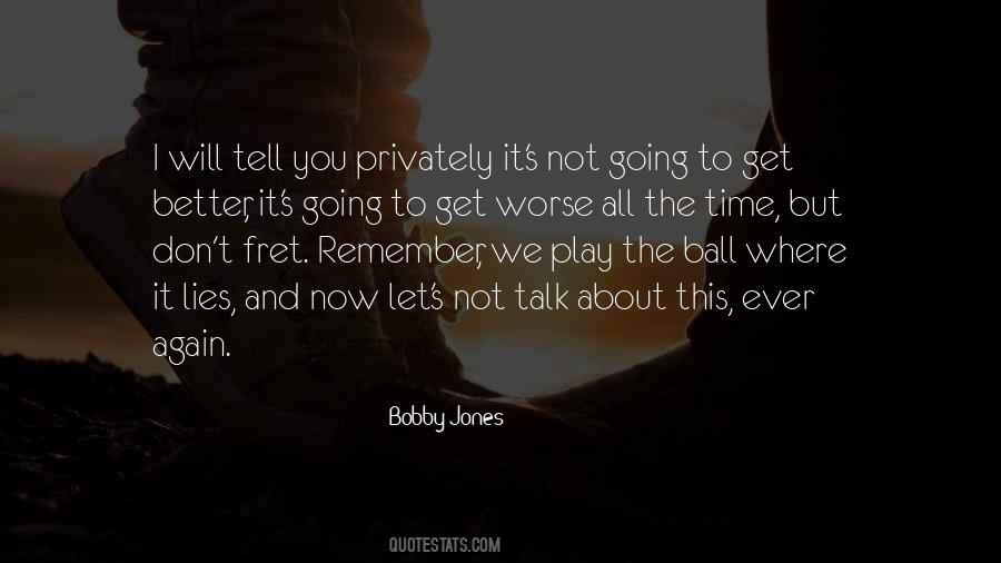 Don't Tell Lies Quotes #1225539