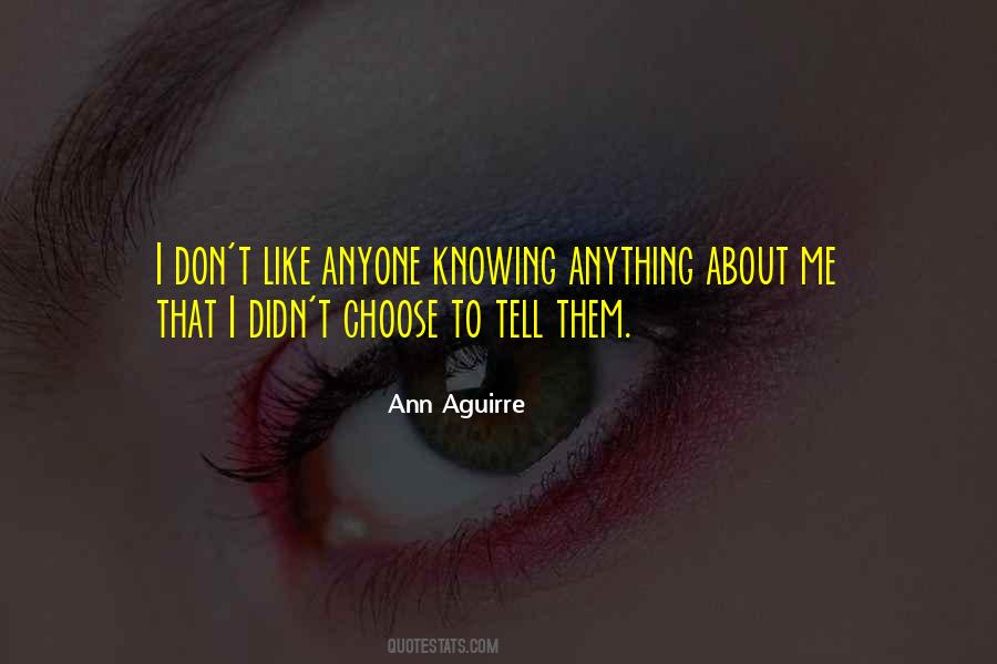 Don't Tell Me Anything Quotes #1149613