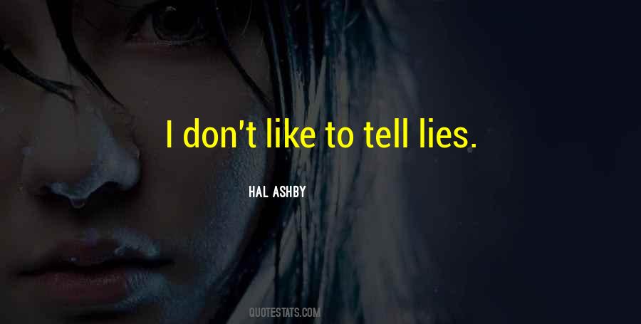Don't Tell Me Lies Quotes #1213717
