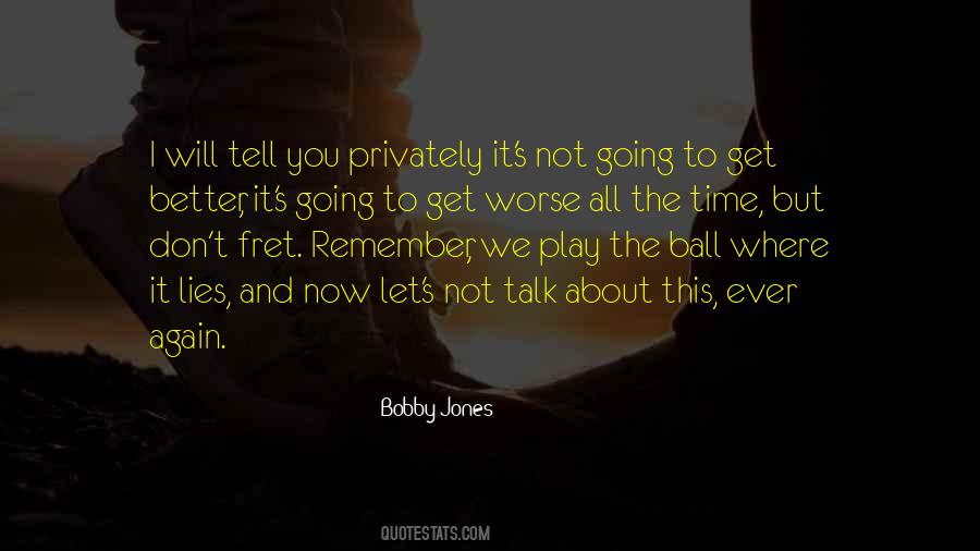 Don't Tell Me Lies Quotes #1225539