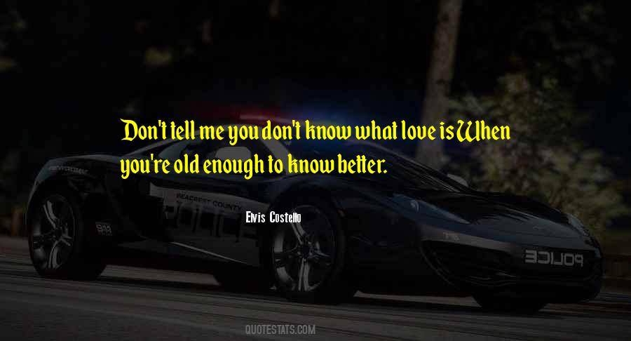 Don't Tell Me Quotes #1162182