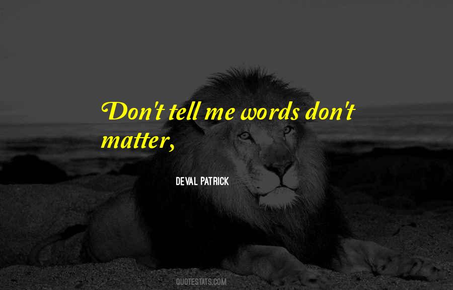 Don't Tell Me Quotes #1185870
