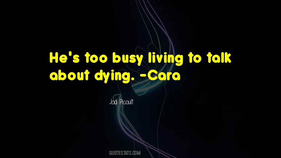 Get Busy Living Or Get Busy Dying Quotes #689050