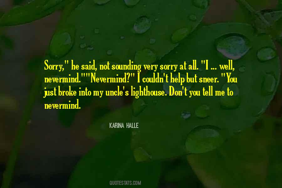 Don't Tell Me Sorry Quotes #1551509