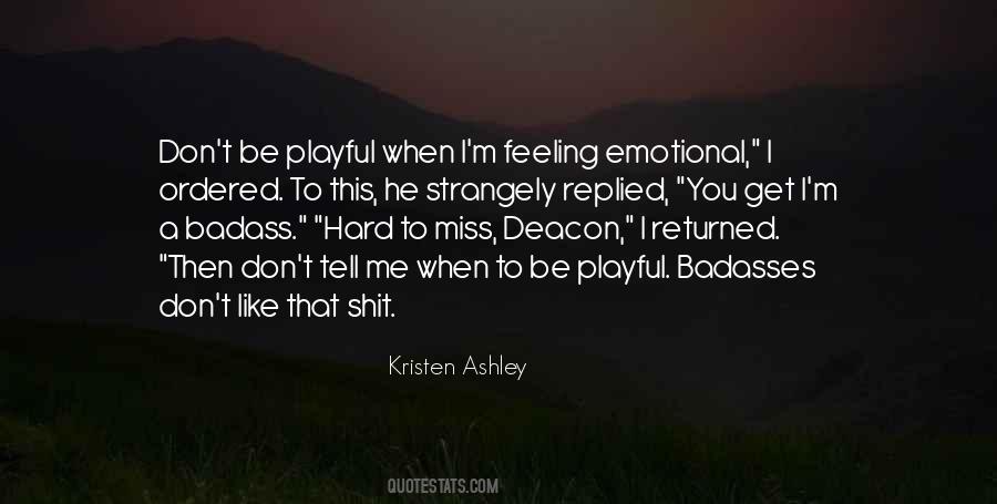 Don't Tell Me You Miss Me Quotes #510045
