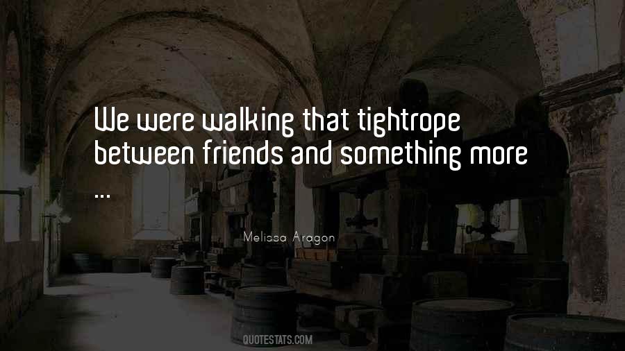 Walking On A Tightrope Quotes #1838877