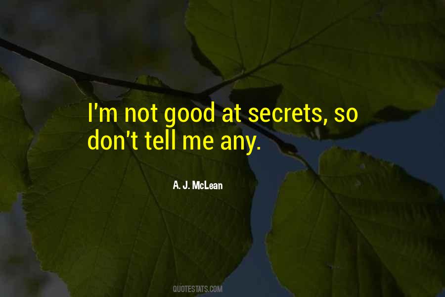 Don't Tell Secrets Quotes #1488020
