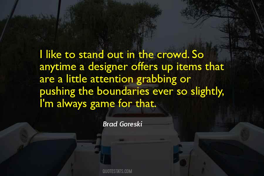 Stand Out In A Crowd Quotes #1790575