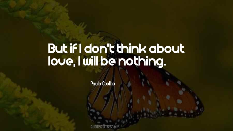 Don't Think About Love Quotes #244620