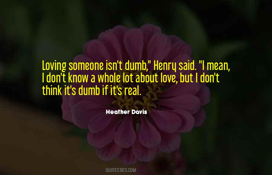 Don't Think About Love Quotes #707067