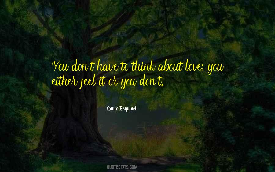 Don't Think About Love Quotes #814499