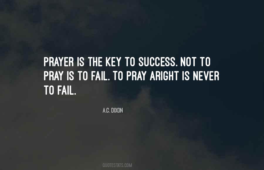 Prayer Is Key Quotes #1363525