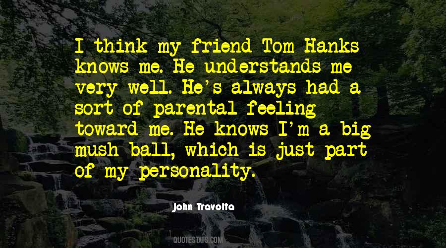He Understands Me Quotes #725315
