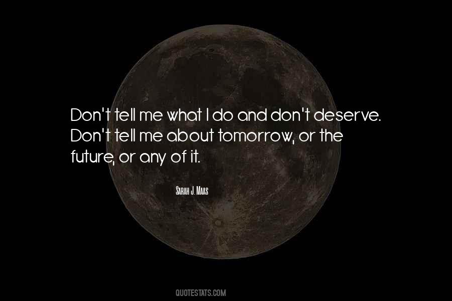 Don't Think About Tomorrow Quotes #447748