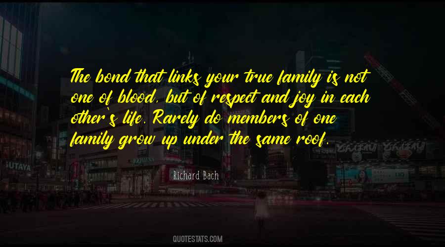 The Bond That Links Your True Family Quotes #783167