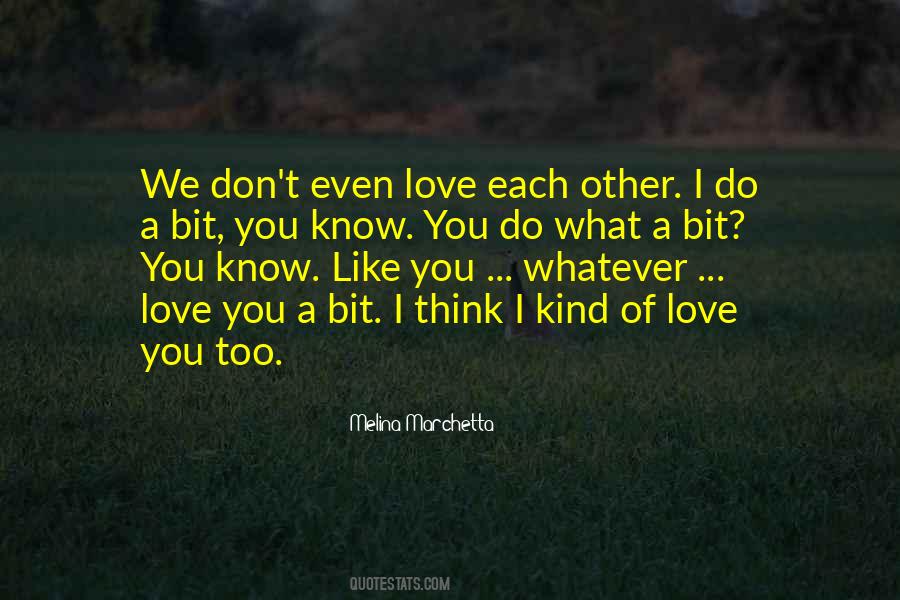 i don know but i think love is kind