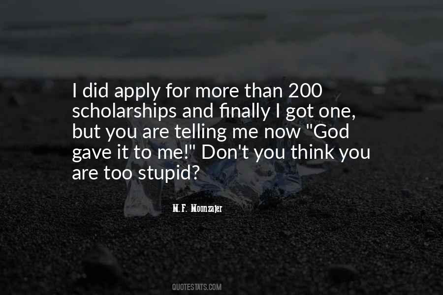 Don't Think I'm Stupid Quotes #1156293