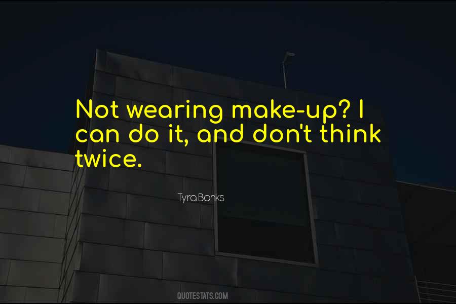 Don't Think Twice Quotes #1482197