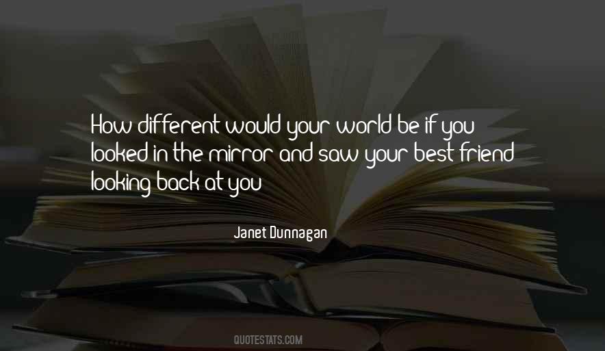 Quotes About Looking At Yourself In A Mirror #14278