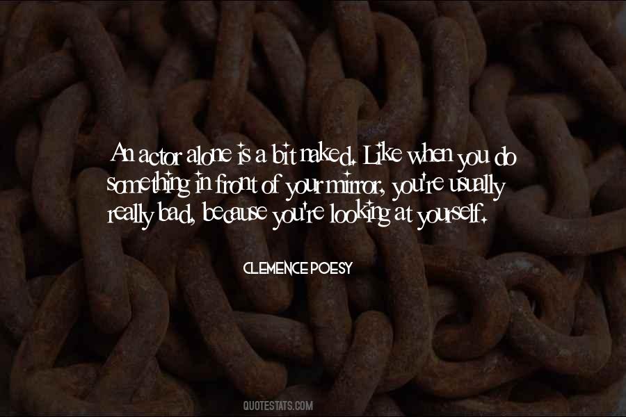 Quotes About Looking At Yourself In A Mirror #179910