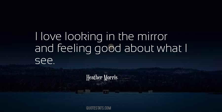 Quotes About Looking At Yourself In A Mirror #228842