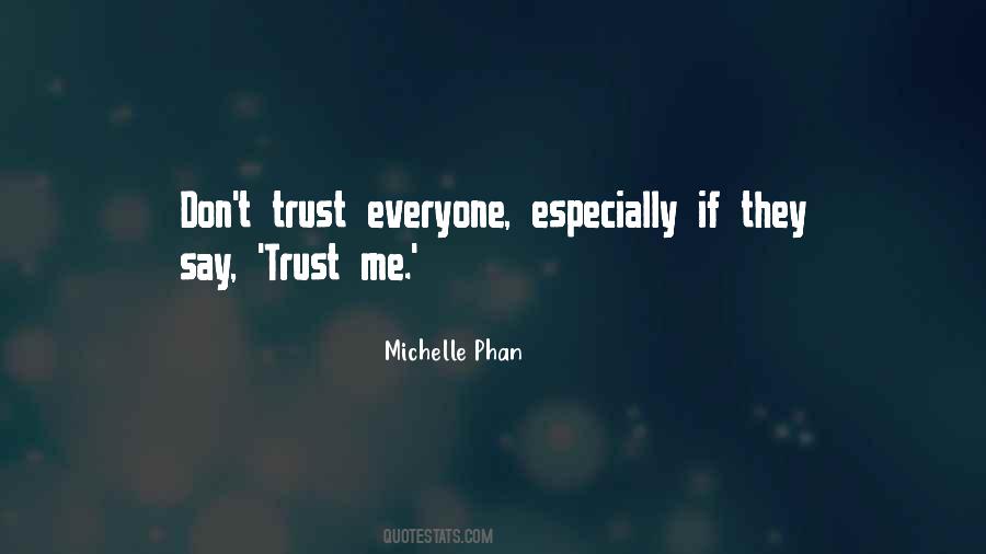 Don't Trust Everyone Quotes #13518