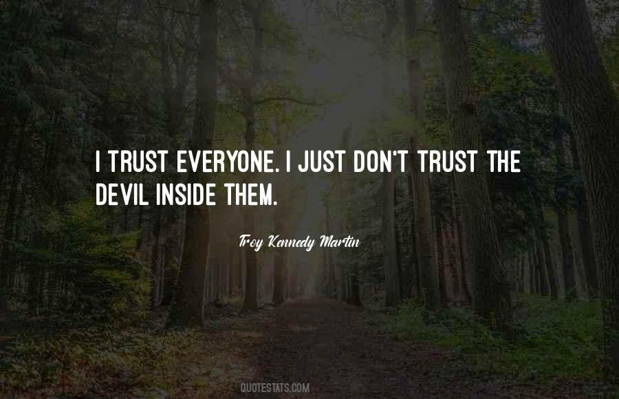 Don't Trust Everyone Quotes #1376538