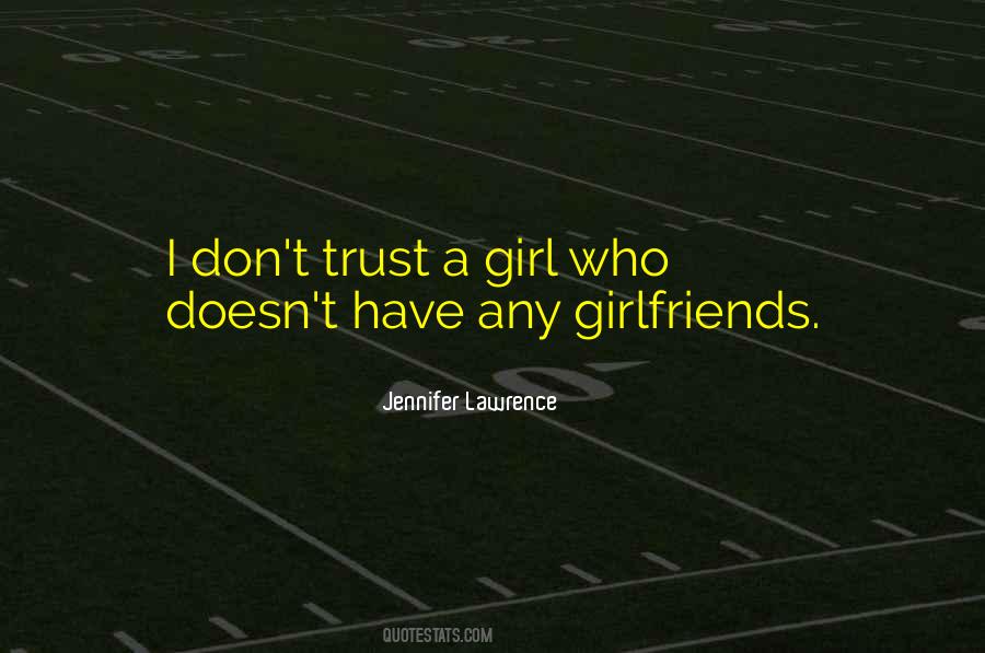 Don't Trust Girl Quotes #366307