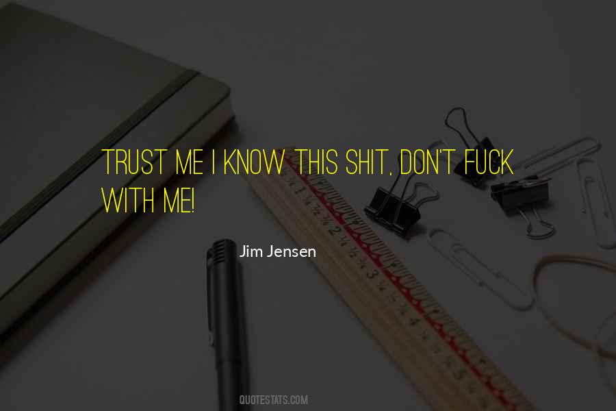 Don't Trust Me Quotes #530190