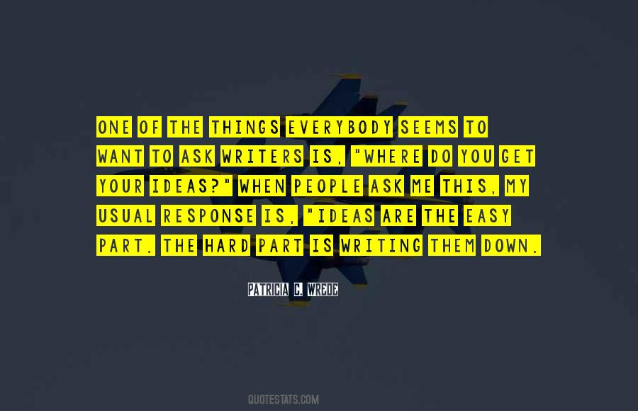 Ideas Are The Easy Part Quotes #204522