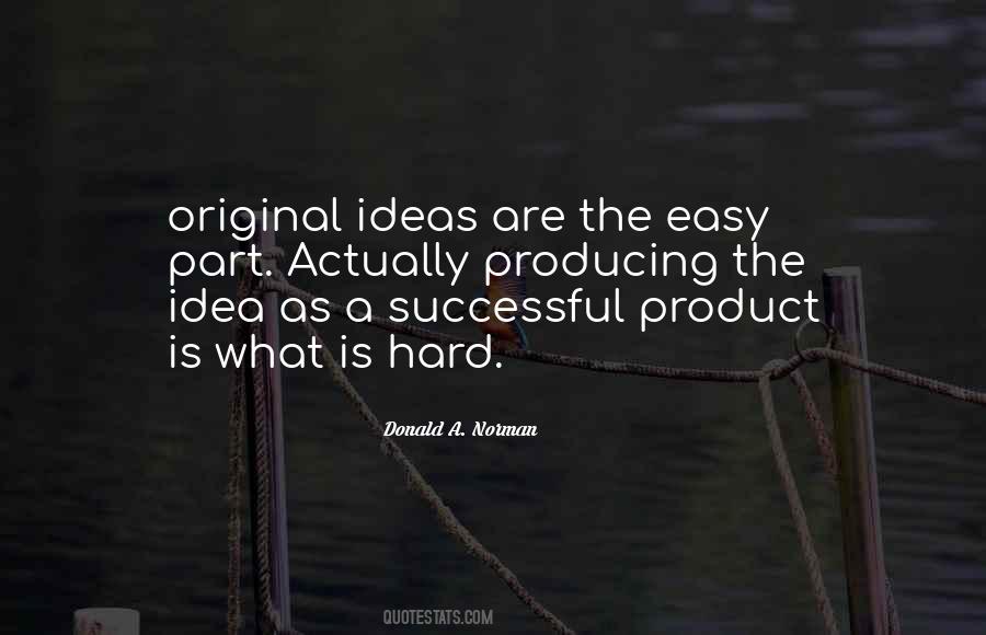Ideas Are The Easy Part Quotes #748339