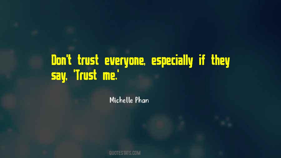 Don't Trust Too Much Quotes #13518