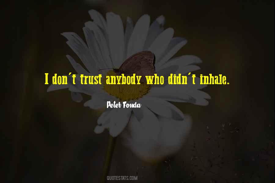 Don't Trust Too Much Quotes #28378