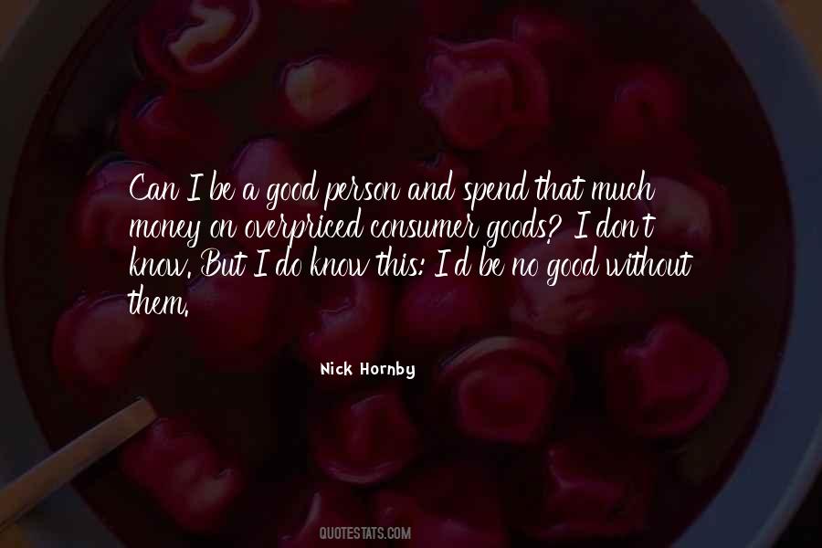 Quotes About Good Consumer #1440543