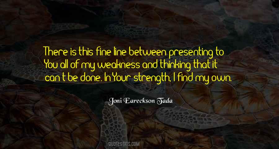 My Strength And My Weakness Quotes #723358