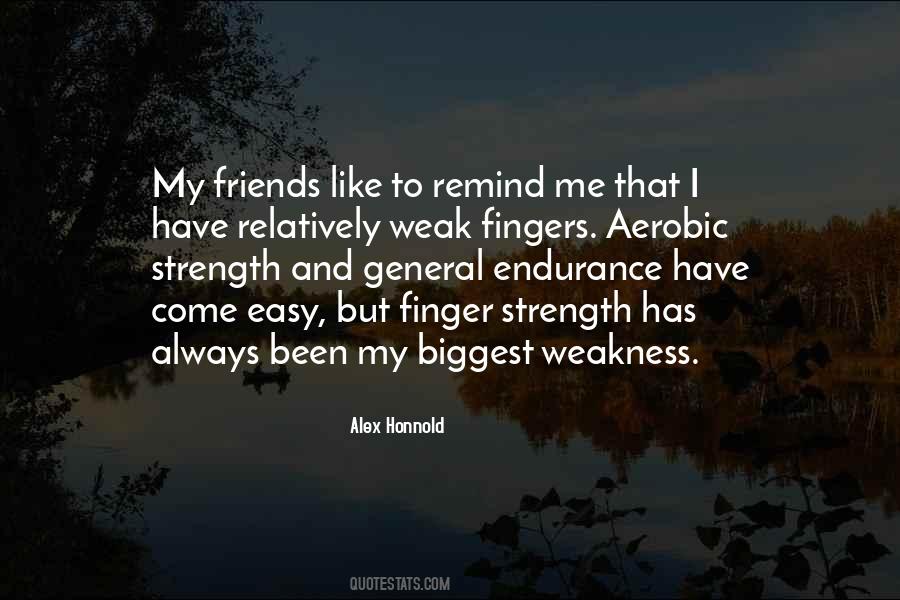 My Strength And My Weakness Quotes #756117