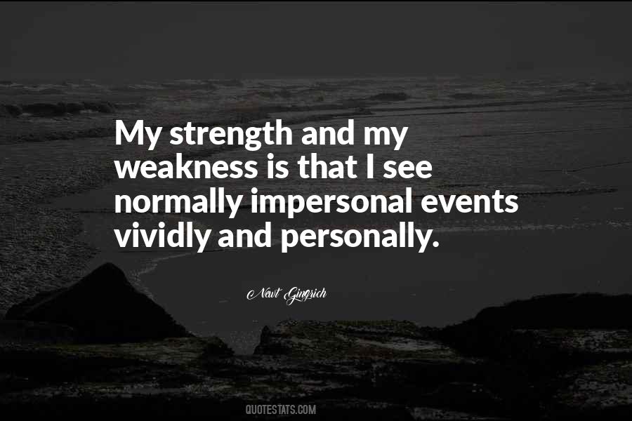 My Strength And My Weakness Quotes #853661