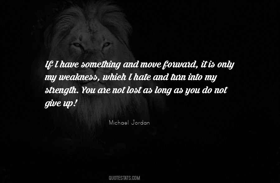 My Strength And My Weakness Quotes #944303