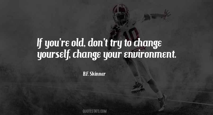 Don't Try To Change Yourself Quotes #595048