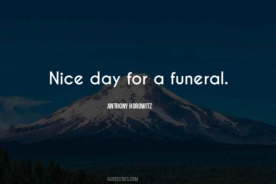 Nice Funeral Quotes #1566937