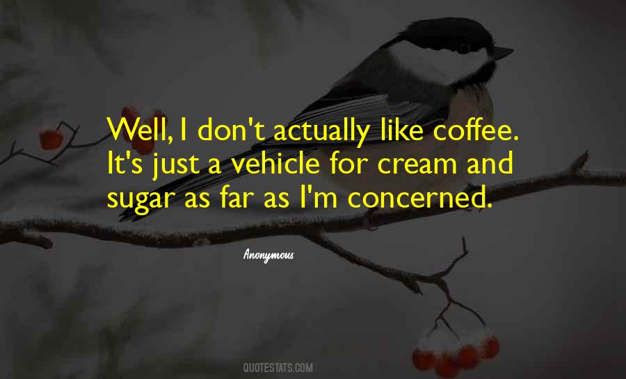 Coffee And Cream Quotes #1250819