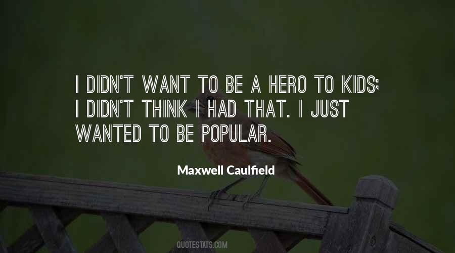 Just Want To Be Wanted Quotes #630367