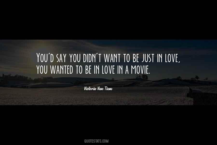 Just Want To Be Wanted Quotes #804369
