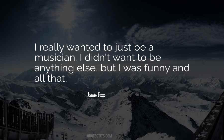 Just Want To Be Wanted Quotes #998249