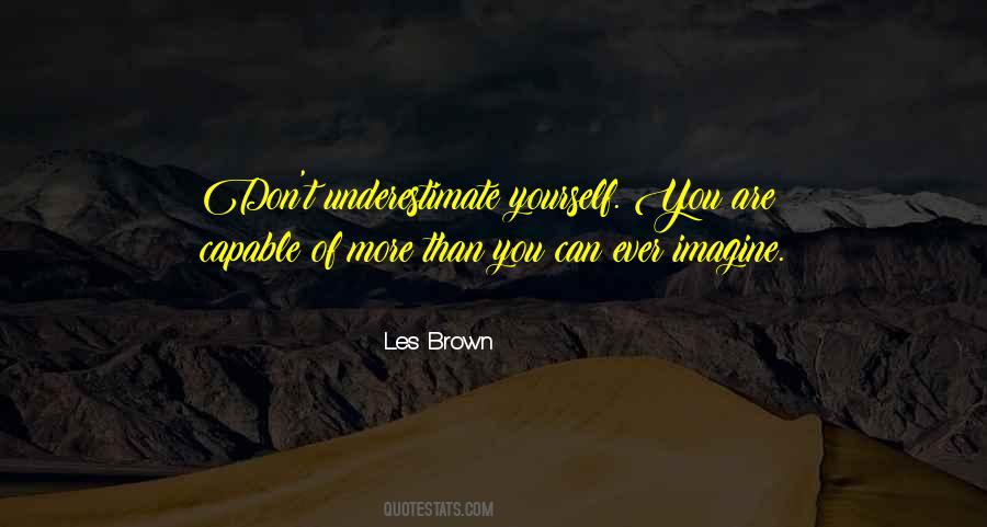 Don't Underestimate Yourself Quotes #245297