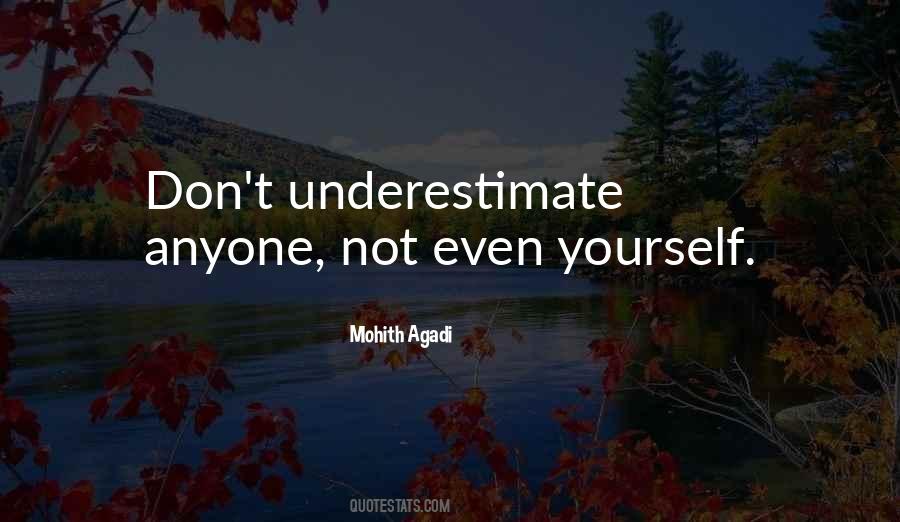 Don't Underestimate Yourself Quotes #542044