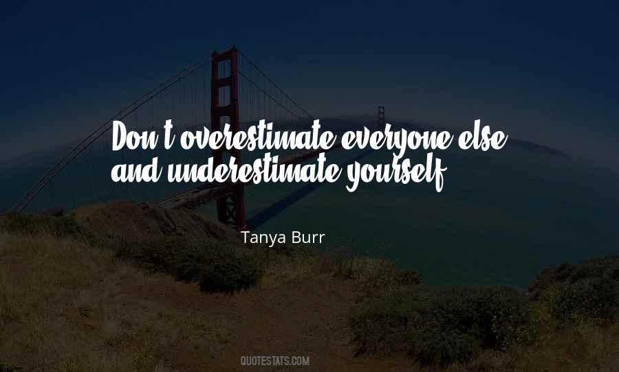 Don't Underestimate Yourself Quotes #56072
