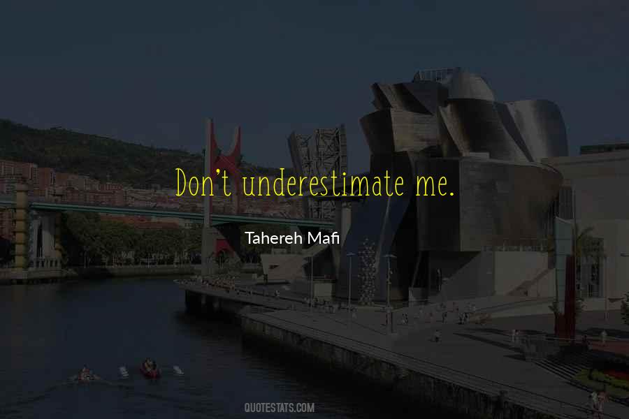 Don't Underestimate Yourself Quotes #586025
