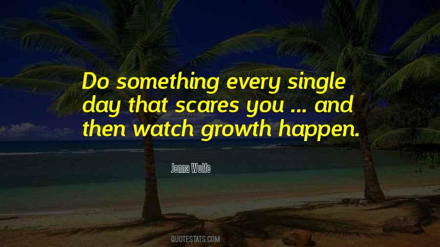 Do Something Every Day That Scares You Quotes #908053